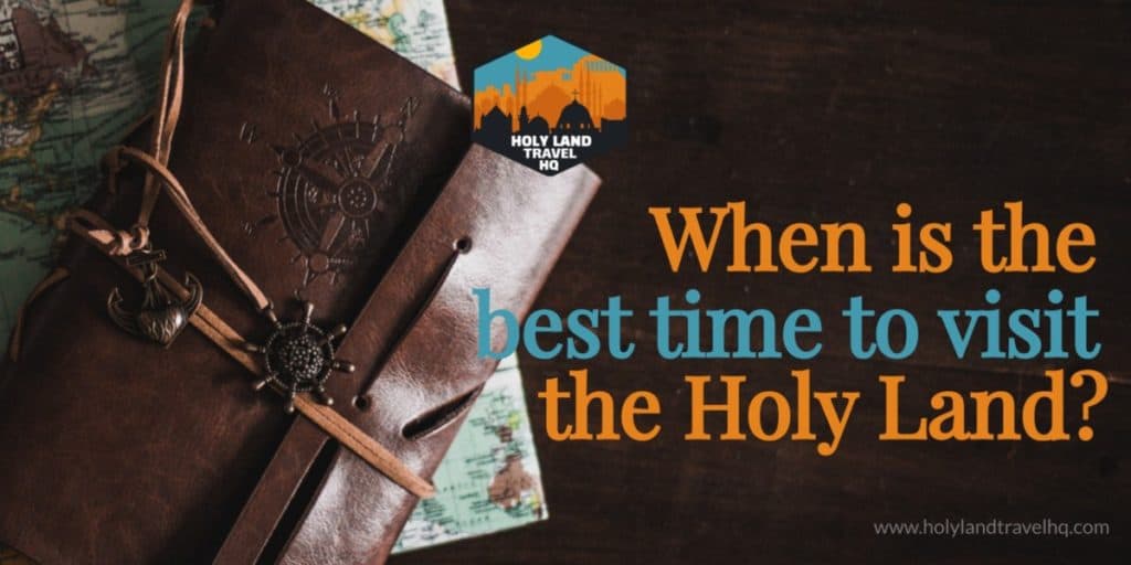 When is the Best Time to visit the Holy Land?