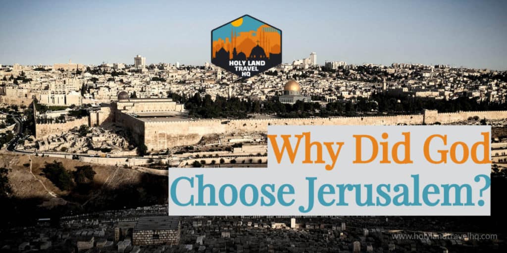 Why Did God Choose Jerusalem