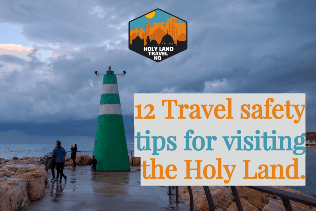 12 Travel safety tips for visiting the Holy Land Holy Land Travel HQ
