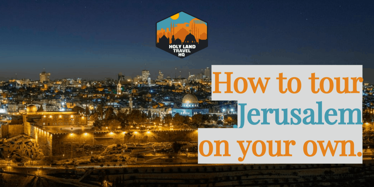 can you tour jerusalem on your own