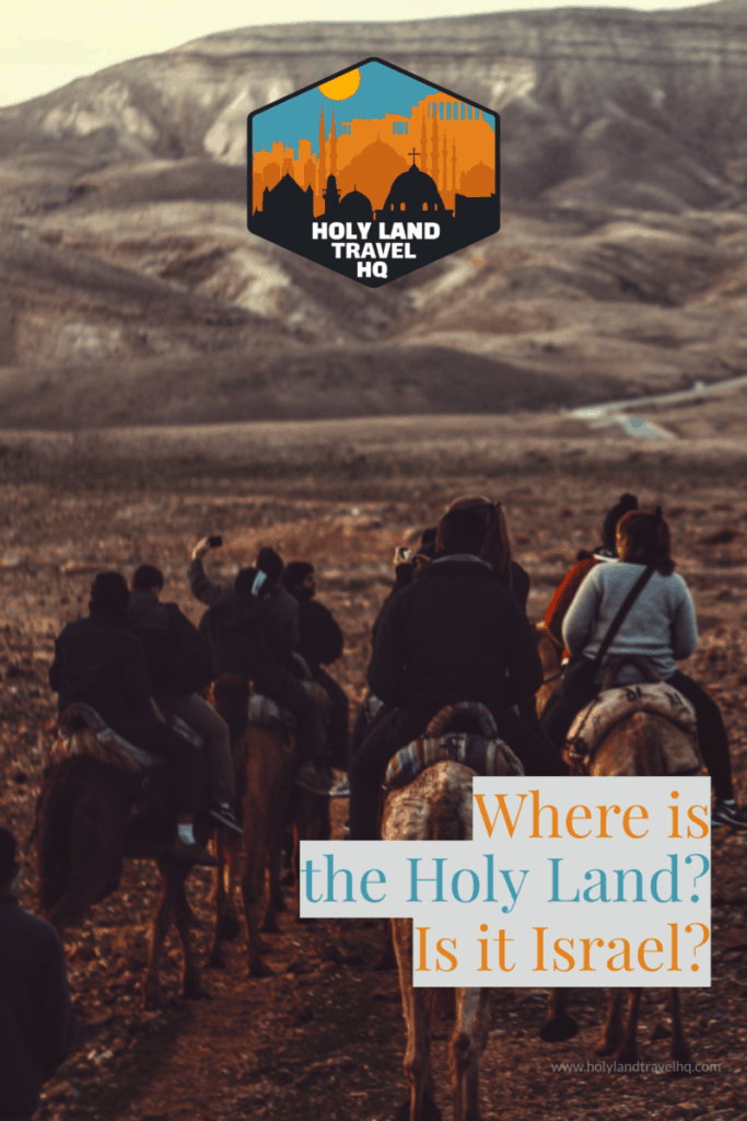 Where is the Holy Land? Is it Israel? – Holy Land Travel HQ