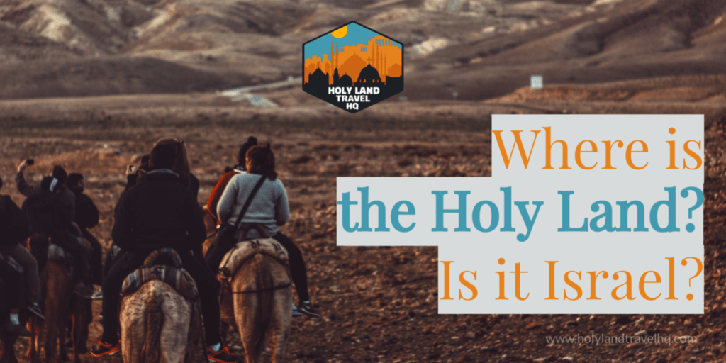 Where is the Holy Land? Is it Israel?